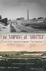 Dal «Rampigna» all'«Adriatico». Storia scritta e illustrata dei leggendari «Teatri Biancazzurri»