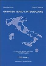 Un passo verso l'integrazione. Corso di lingua italiana per stranieri livello A2. Con CD Audio