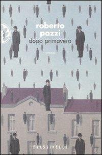 Dopo primavera - Roberto Pazzi - copertina