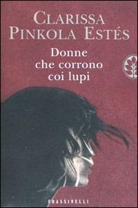 Donne che corrono coi lupi - Clarissa Pinkola Estés - copertina