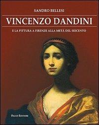 Vincenzo Dandini e la pittura fiorentina del Seicento - Sandro Bellesi - copertina