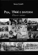 Pisa 1944 e dintorni. Diario intimo