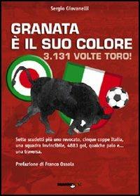 Granata è il suo colore. 3131 volte Toro - Sergio Giovanelli - copertina