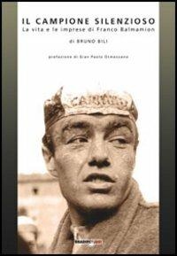 Il campione silenzioso. La vita e le imprese di Franco Balmamion - Bruno Bili - copertina