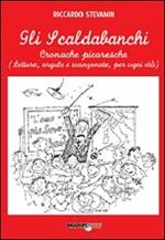 Gli scaldabanchi. Cronache picaresche. Letture argute e scanzonate per ogni età