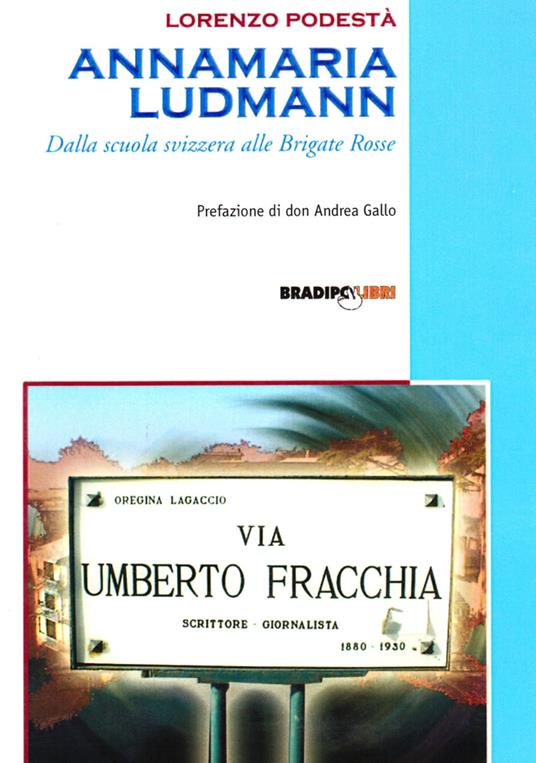 Annamaria Ludmann. Dalla scuola svizzera alle Brigate Rosse - Lorenzo Podestà - copertina