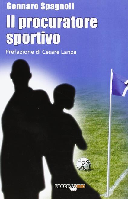 Il procuratore sportivo - Gennaro Spagnoli - copertina