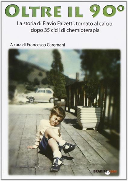 Oltre il 90°. La storia di Flavio Falzetti, tornanto al calcio dopo 35 cicli di chemioterapia - Falvio Falzetti - copertina