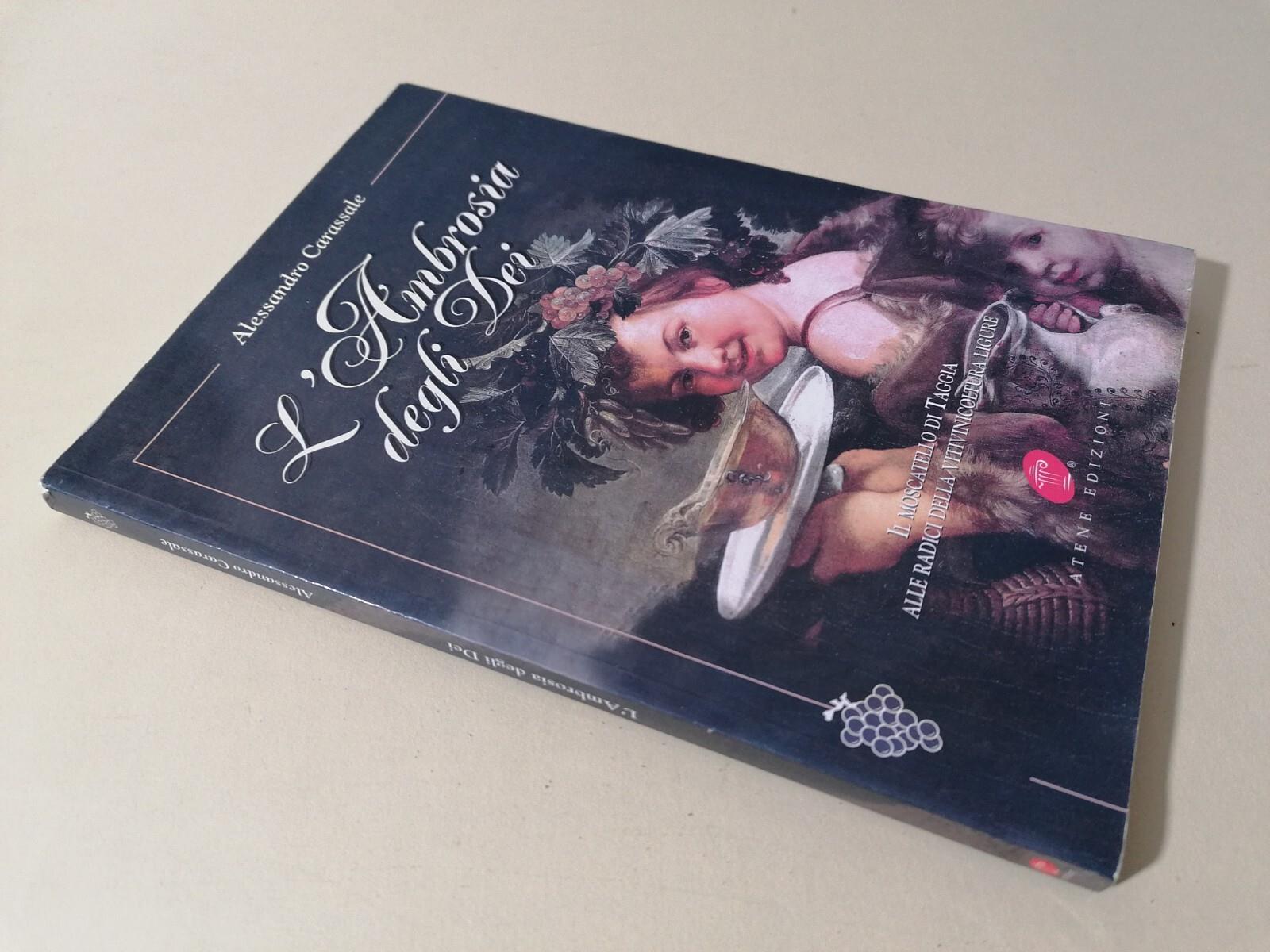 L'ambrosia degli dei. Il Moscatello di Taggia. Alle radici della vitivinicoltura ligure