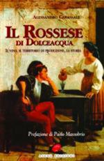 Il Rossese di Dolceacqua. Il vino, il territorio di produzione, la storia