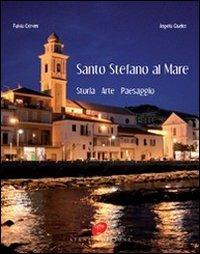 Santo Stefano al mare. Storia, arte, paesaggio. Ediz. illustrata - Fulvio Cervini,Angelo Giudici - copertina