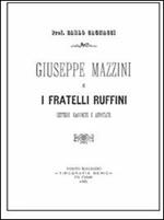 Giuseppe Mazzini e i fratelli Ruffini. Lettere raccolte e annotate