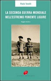 La Seconda guerra mondiale nell'estremo Ponente ligure - Paolo Revelli - copertina