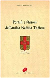 Portali e blasoni dell'antica nobiltà tabiese - Umberto Martini - copertina