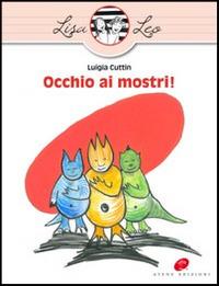 Occhio ai mostri! Ediz. illustrata - Luigia Cuttin - copertina