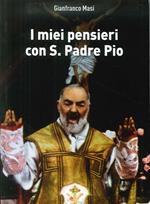 I miei pensieri con S. Padre Pio