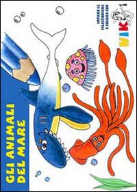 Gli animali del mare. Ediz. illustrata - Giovanni Nikiforos - copertina