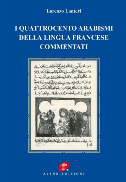 I quattrocento arabismi della lingua francese commentati - Lorenzo Lanteri - copertina