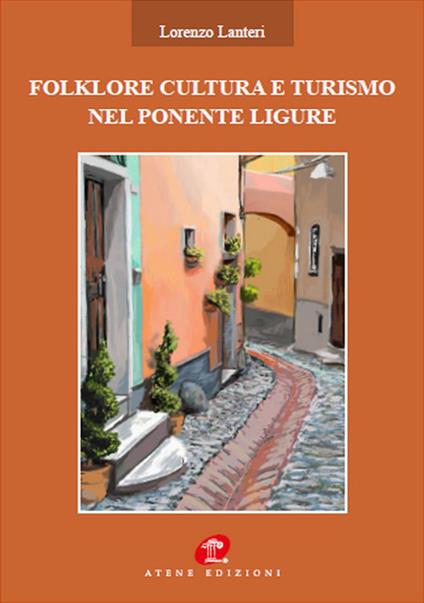 Folklore cultura turismo nel ponente ligure - Lorenzo Lanteri - copertina