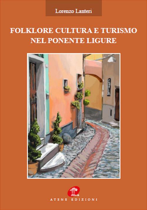 Folklore cultura turismo nel ponente ligure - Lorenzo Lanteri - copertina