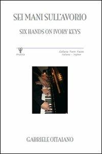 Sei mani sull'avorio-Six hands on ivory keys - Gabriele Ottaiano - copertina