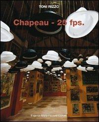 Chapeau-25 fps. Ediz. italiana e inglese - Toni Rizzo - copertina