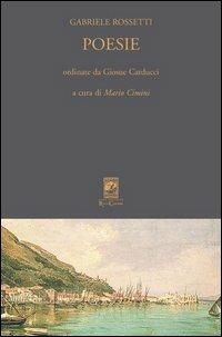 Poesie. Ordinate da Giosuè Carducci - Gabriele Rossetti - copertina