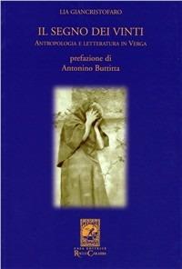 Il segno dei vinti. Lettura antropologica dell'opera di Verga - Lia Giancristofaro - copertina