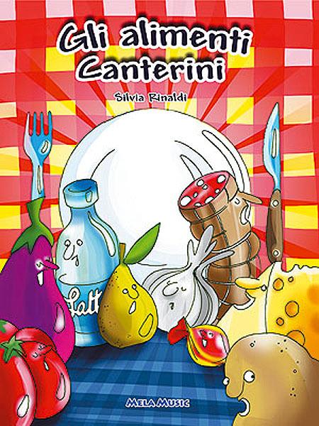  Gli alimenti canterini. Educazione alimentare, libro didattico con canzoni. Con CD Audio