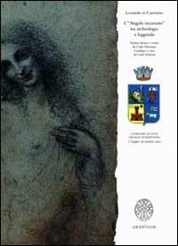 Leonardo in Casentino. L'angelo incarnato tra archeologia e leggenda. Catalogo della mostra - Carlo Pedretti - copertina