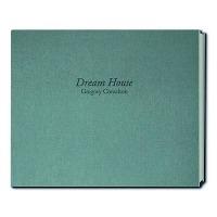 Dream house. Gregory Crewdson. Ediz. italiana e inglese - Kathy Ryan,Tilda Swinton - copertina