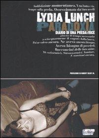 Paradoxia. Diario di una predatrice - Lydia Lunch - copertina