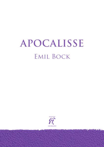 Apocalisse. Considerazioni sull'Apocalisse di Giovanni - Emil Bock - copertina