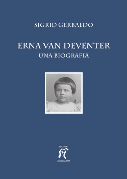 Erna van Deventer. Una biografia - Sigrid Gerbaldo - copertina