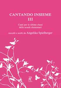 Libro Cantando insieme. Canti per le ultime classi delle scuole elementari. Vol. 3 