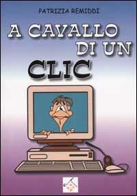 A cavallo di un clic - Patrizia Remiddi - copertina