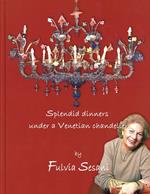 Splendid dinners under a venetian chandelier