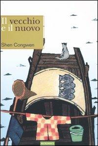 Il vecchio e il nuovo - Congwen Shen - copertina