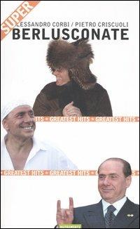 Super berlusconate - Alessandro Corbi,Pietro Criscuoli - copertina