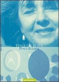 Pesci di carta - Tina De Rosa - copertina
