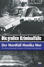 «Die grossen kriminal-fälle». Der mordfall Monika Mor. Der mord im kinderdorfbrixen