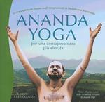 Ananda yoga. Per una consapevolezza più elevata