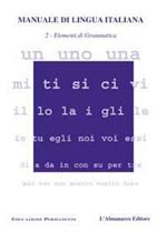 Manuale di lingua italiana. Vol. 2: Elementi di grammatica.