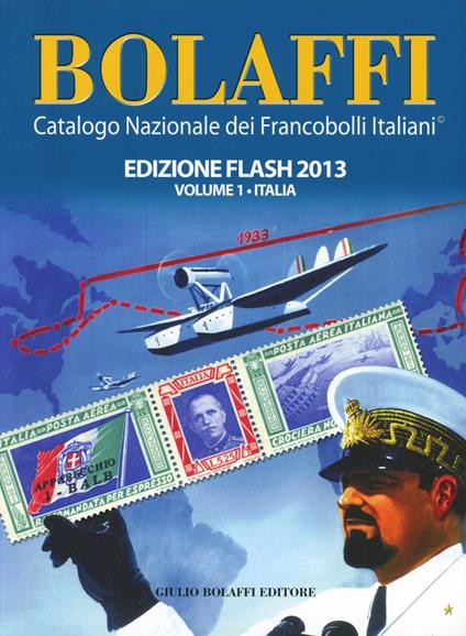 Bolaffi 2013. Catalogo nazionale dei francobolli italiani. Ediz. flash vol. 1-3 - copertina