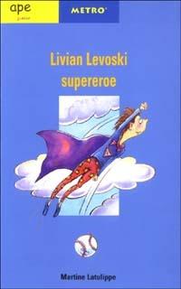 Livian Levoski supereroe - Martine Latulippe - copertina