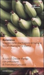 Bananeros. Viaggio nelle piantagioni di banane tra sfruttamento e libertà