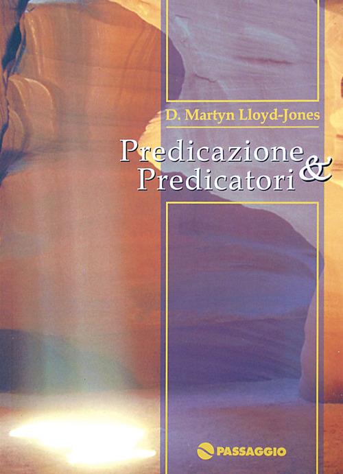 Predicazione e predicatori - David M. Lloyd Jones - copertina