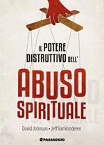 Il potere distruttivo dell'abuso spirituale