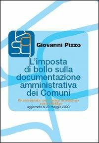 L' imposta di bollo sulla documentazione amministrativa dei comuni. Un massimario per i servizi di relazione con il pubblico - Giovanni Pizzo - copertina