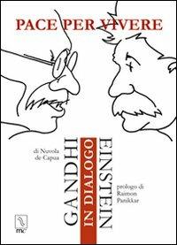 Pace per vivere. Ganhi Einstein in dialogo - Nuvola De Capua - copertina